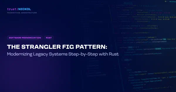 The Strangler Fig Pattern: Modernizing Legacy Systems Step-by-Step with Rust